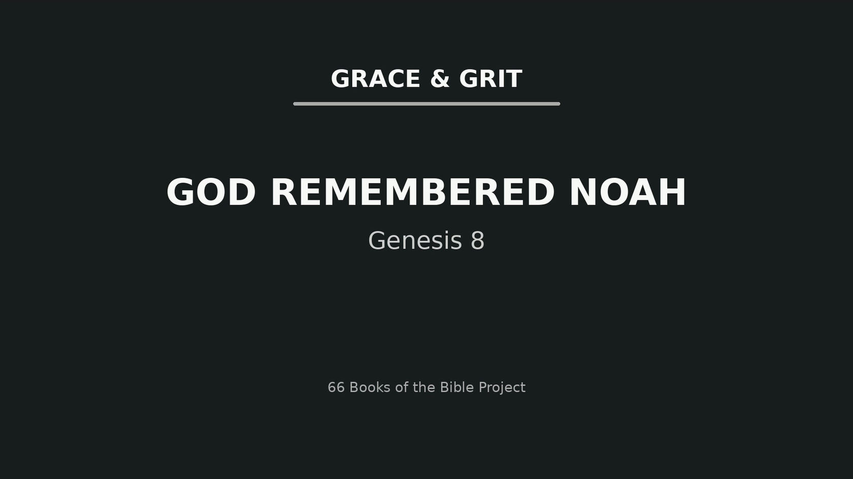 11_GOD_REMEMBERED_NOAH_Genesis_8
